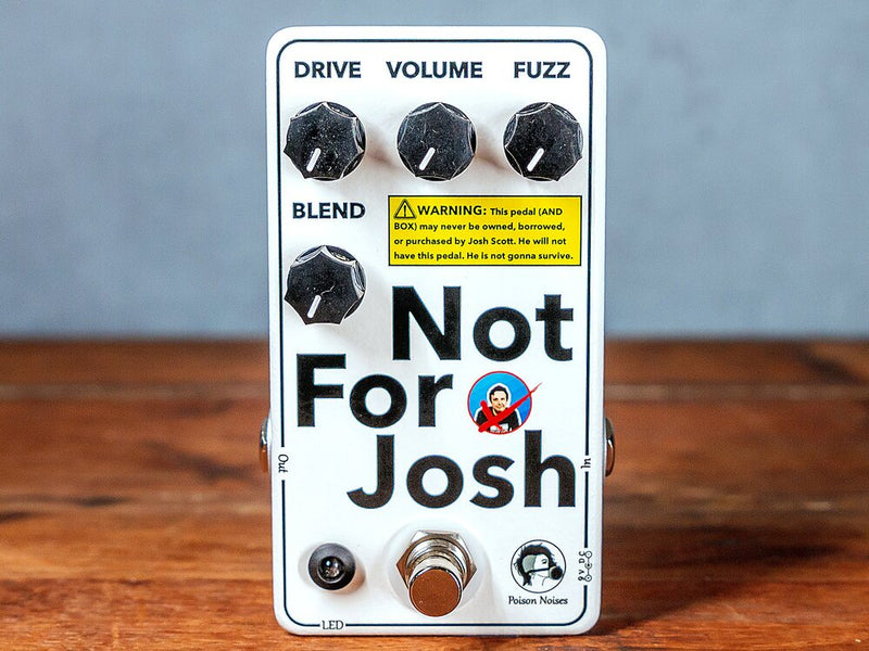 Poison Noises Not For Josh Fuzz/Overdrive