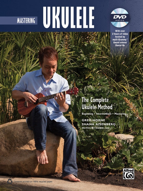 The Complete Ukulele Method: Mastering Ukulele